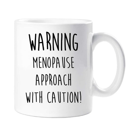 60 Second Makeover Menopause Mug Warning Approach With Caution Middle Age Friend Mum Funny