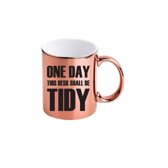 60 Second Makeover One Day This Desk Shall Be Tidy Mug Rose Gold Chrome Office Work Colleague Gift Present Gift Cup Ceramic