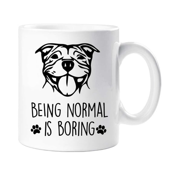 60 Second Makeover Staffy Mug Being Normal Is Boring Pet Present Dog Lover Staffordshire Bull Terrier Mothers Day