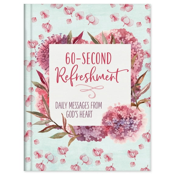 60-Second Refreshment: Daily Messages from God's Heart (Hardcover)