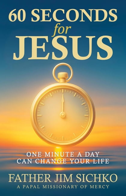 60 Seconds for Jesus: One Minute a Day Can Change Your Life, (Hardcover)