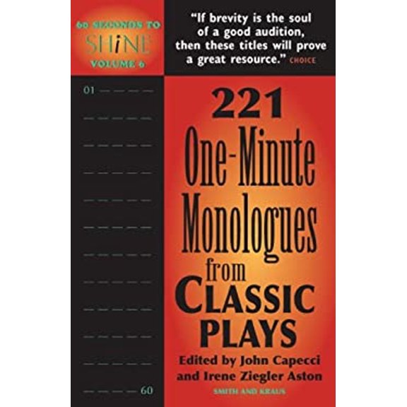 Pre-Owned 60 Seconds To Shine: 221 One-Minute Monologues from Classic Plays (60 Seconds to Shine Series-Monologue Audition Series) (Paperback) 1575255995 9781575255996