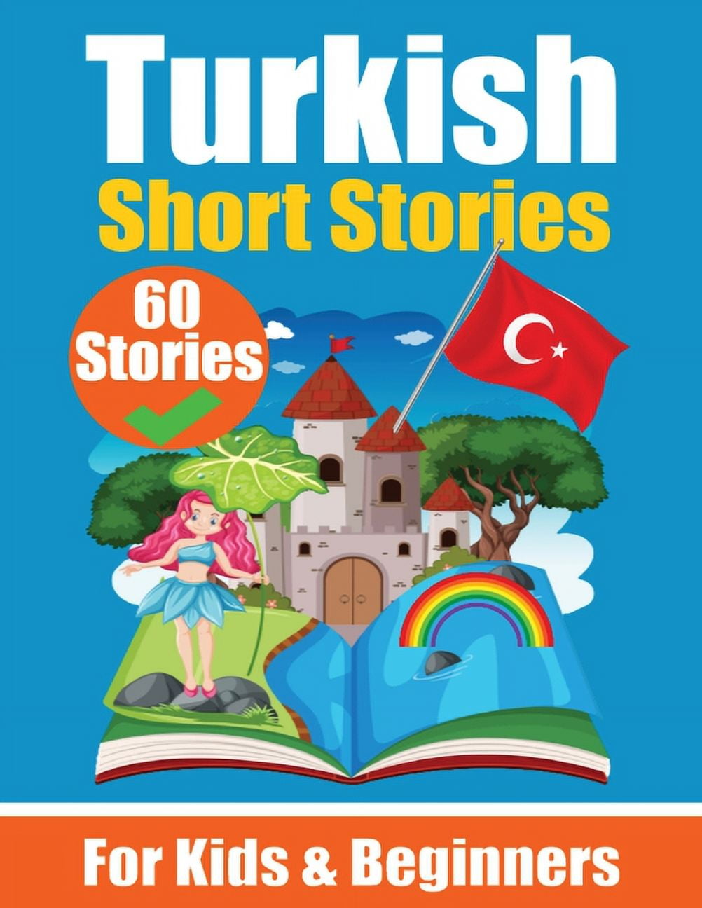 60 Short Stories in Turkish A Dual-Language Book in English