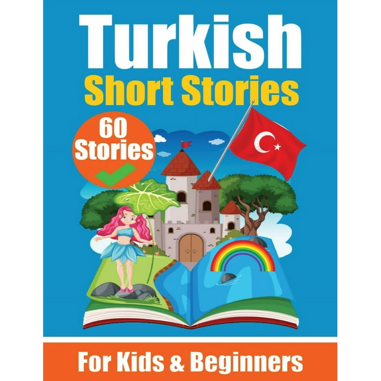 60 Short Stories in Turkish A Dual-Language Book in English and 