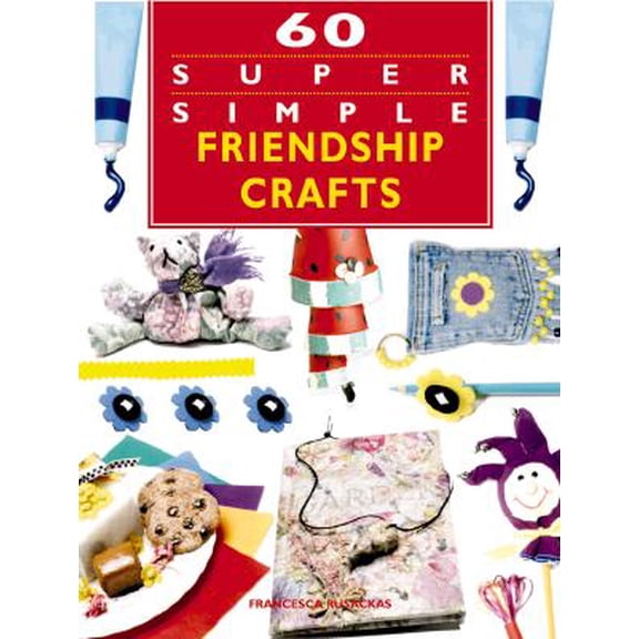 Pre-Owned 60 Super Simple Friendship Crafts