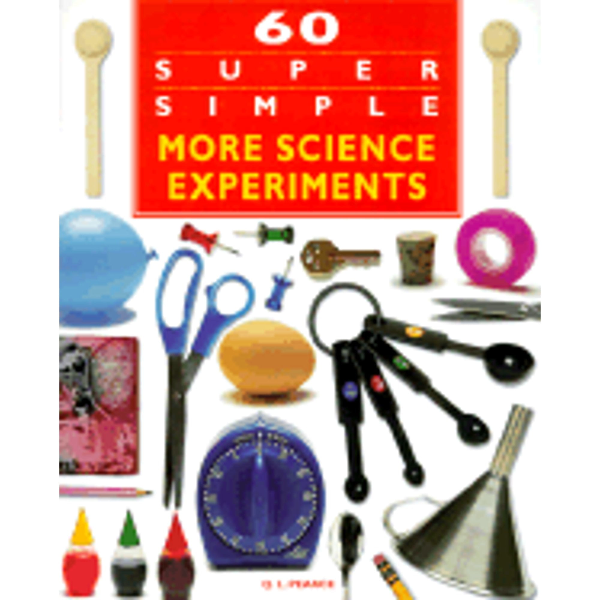Pre-Owned 60 Super Simple More Science Experiments (Paperback 9780737302332) by Ms. Q L Pearce
