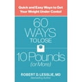 thumbnail image 1 of 60 Ways to Lose 10 Pounds (or More) : Quick and Easy Ways to Get Your Weight under Control (Paperback), 1 of 2