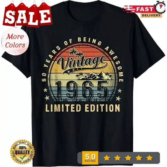 60 Year Old Gifts Vintage 1965 Limited Edition 60Th Birthday T-Shirt Unisex S-5XL Hot Trending Shirt, Vintage Birthday Gift