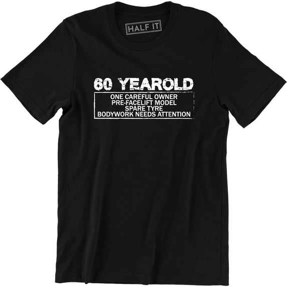 60 Year Old One Careful Owner Bodywork Need Attention Men's T-Shirt