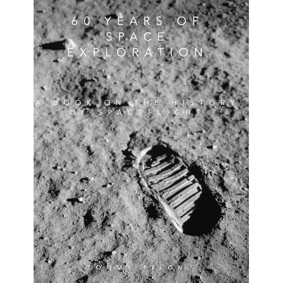 60 years of space exploration: A book on the History of spaceflight, (Hardcover)