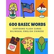600 Basic Words Cartoons Flash Cards Bilingual English Chinese Easy learning baby first book with card games like ABC alphabet Numbers Animals to practice vocabulary in use. Childrens picture diction