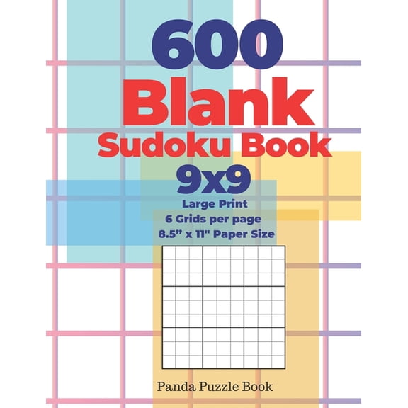 600 Blank Sudoku Book 9x9 - Large Print - 6 Grids per page - 8,5" x 11" Paper Size: Create Your Own Personal L, (Paperback)