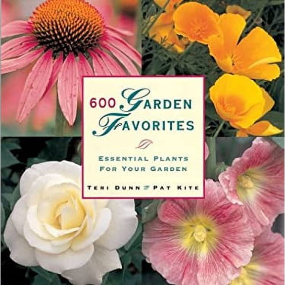 Pre-Owned 600 Garden Favorites: Essential Plants for Your Garden (Hardcover) 1567998135 9781567998139