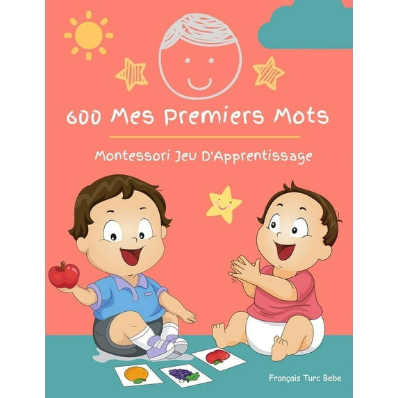 600 Mes Premiers Mots Montessori Jeu D'Apprentissage Français Turc Bebe: Collector cartes pour apprendre l'alphabet, animaux, nombres, formes couleurs imagier cartes flash pour enfant. Jouets éducatif