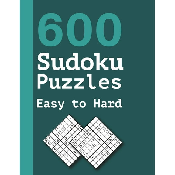 600 Sudoku Puzzles Easy to Hard: Easy to Medium Sudokus Puzzle Book with Solutions (Paperback)