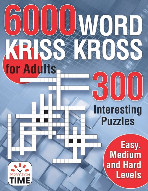 6000 Words Kriss Kross for Adults: 300 Interesting Puzzles, Easy ...
