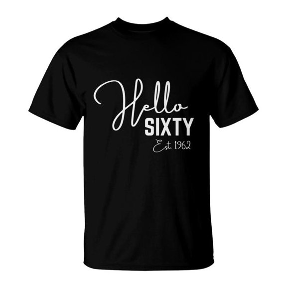 60Th Birthday Hello Sixty Hello 60 Est 1962 TShirt