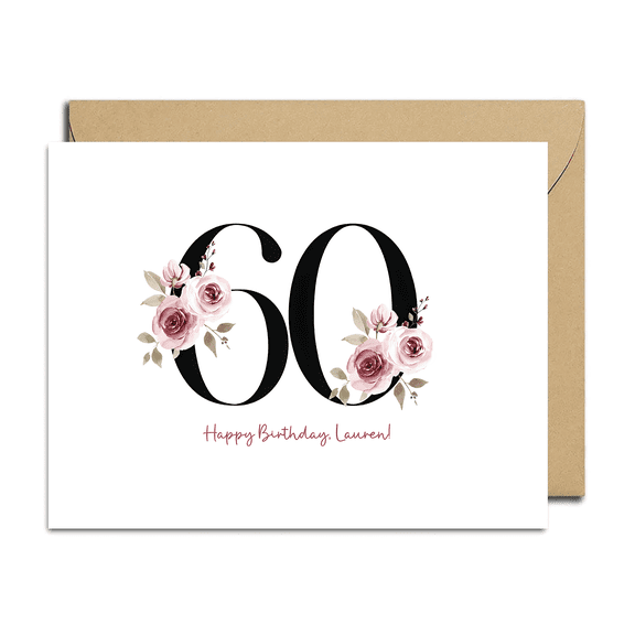60th Birthday Card for Her  Floral Design  Personalize with "Happy Birthday, Lauren!"  Envelope Included, Blank Inside  Perfect Keepsake for Celebrating a Milestone Birthday