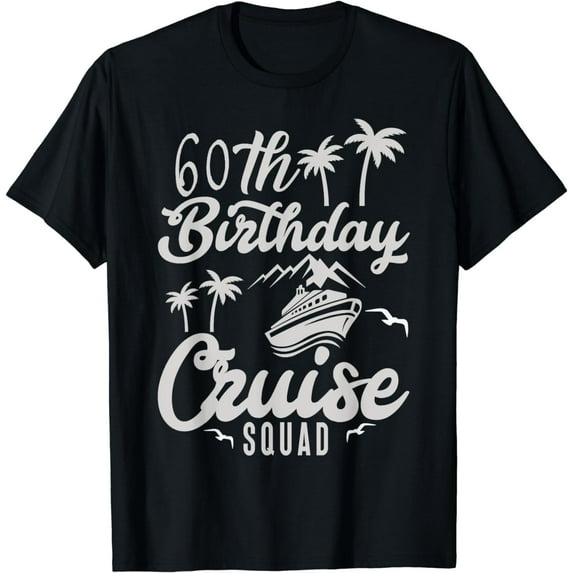 60th Birthday Cruise Squad Gifts 2024 Matching Party Family T-Shirt