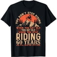 thumbnail image 1 of 60th Birthday Don't Stop Riding When You Get Old Motorcycle T-Shirt, 1 of 5