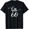 thumbnail image 1 of 60th Birthday For Women, Hello 60, Sixty, 60 Years Old Cute T-Shirt, 1 of 4