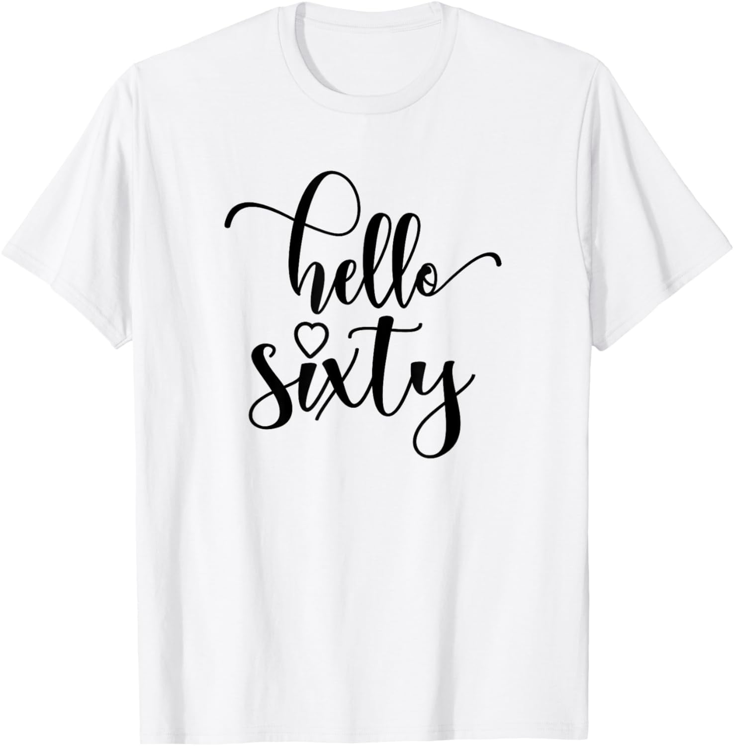 60th Birthday, For Women, Hello Sixty, 60 Years Old Cute TShirtMen and