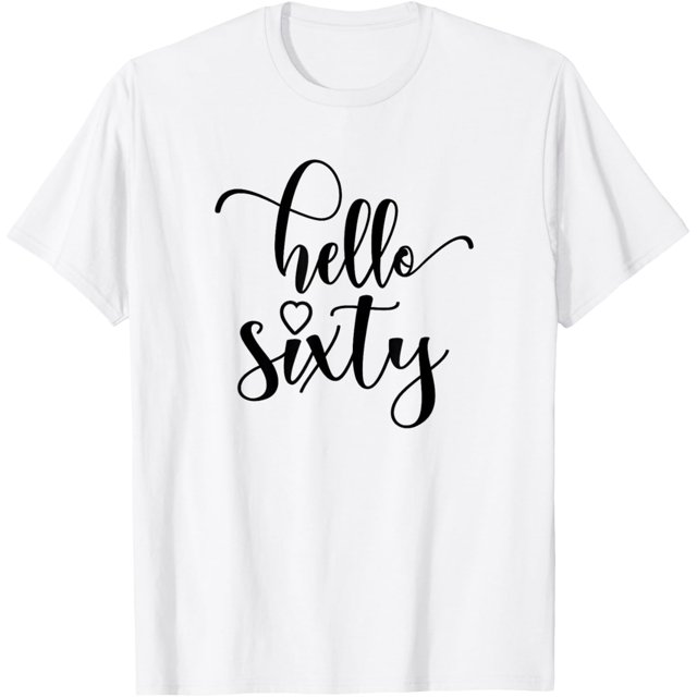 60th Birthday, For Women, Hello Sixty, 60 Years Old Cute TShirtMen and