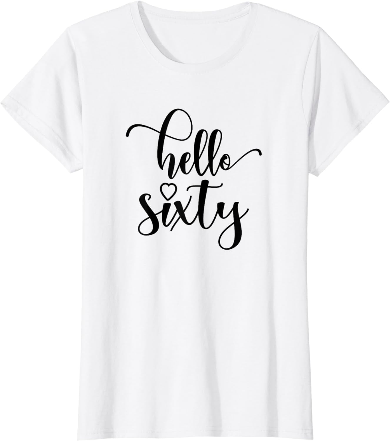 60th Birthday For Women Hello Sixty 60 Years Old Cute T Shirt