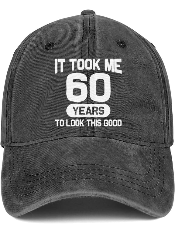 Father's Day Gift 60th Birthday Gifts for Men Women 60 Year Old Gifts Decorations Took Me 60 Years to Look This Good Washed Cotton Hat
