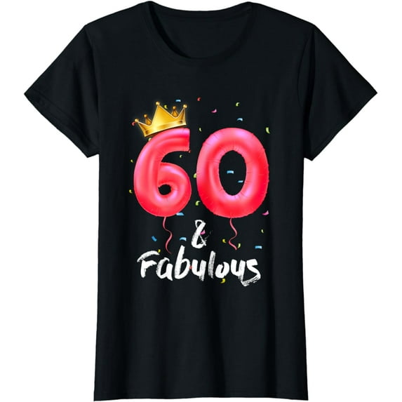 60th Birthday Shirt Gift | 60 & Fabulous Shirt T-Shirt