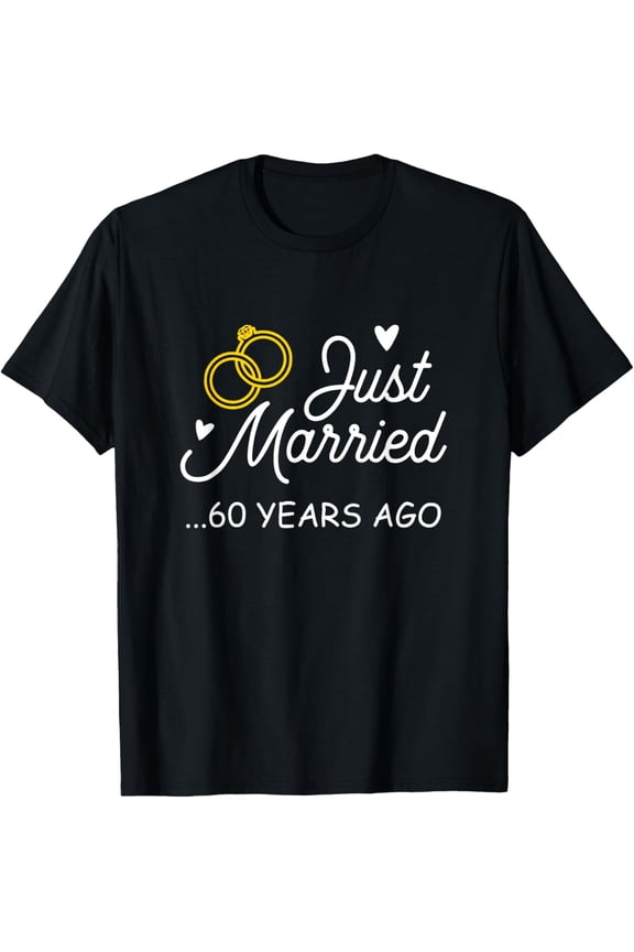 60th Wedding Anniversary Just Married 60 Years Ago Shirt T-ShirtMen's and women's gift, black and white T-shirt, size: Extra large S-4XL