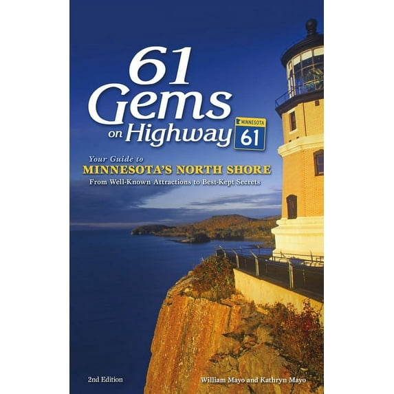 61 Gems on Highway 61: Your Guide to Minnesota's North Shore, from Well-Known Attractions to Best-Kept Secrets, (Hardcover)