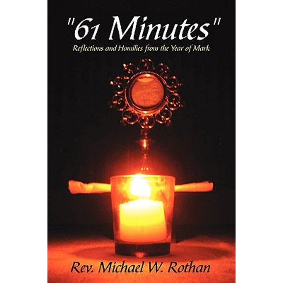 Pre-Owned 61 Minutes: Reflections and Homilies from the Year of Mark (Paperback) 1438914148 9781438914145