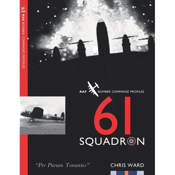 Bomber Command Squadron Profiles 61 Squadron: RAF Bomber Command Squadron Profile, Book 32, (Paperback)