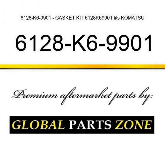 6128-K6-9901 - GASKET KIT 6128K69901 fits KOMATSU