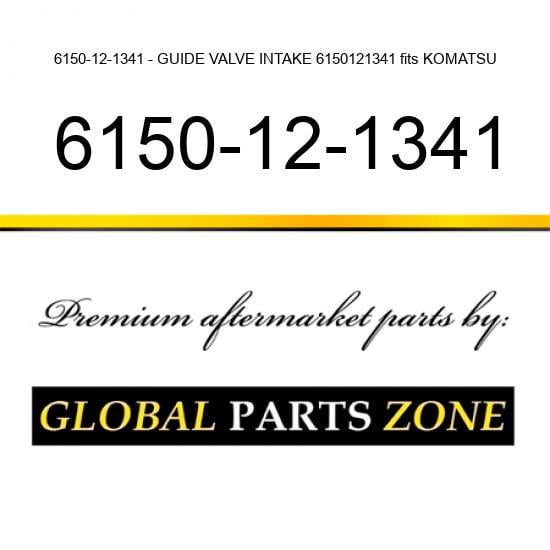 6150-12-1341 - GUIDE, VALVE INTAKE 6150121341 fits KOMATSU