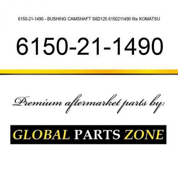 6150-21-1490 - BUSHING, CAMSHAFT S6D125 6150211490 fits KOMATSU
