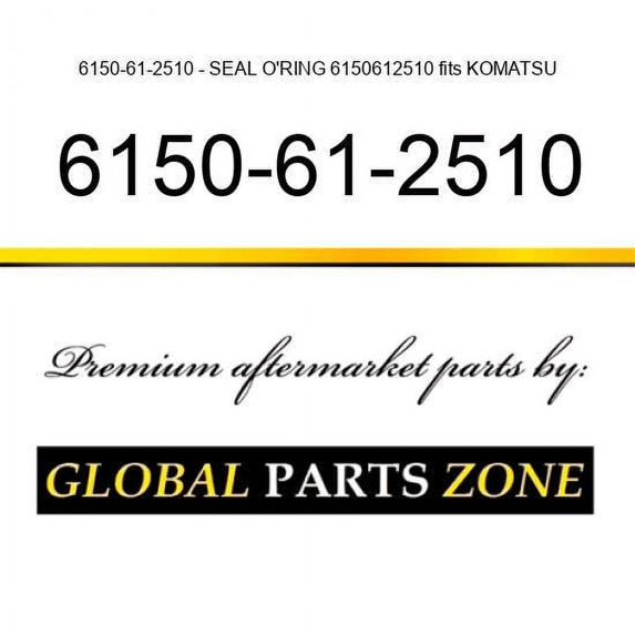 6150-61-2510 - SEAL, O'RING 6150612510 fits KOMATSU