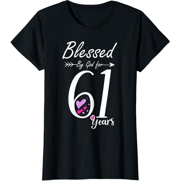 61st Birthday Tee Gift and Blessed for 61 Years Birthday T-Shirt100% cotton