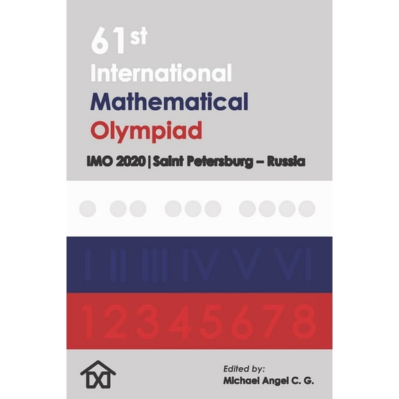 Mathematical Olympiads for Elementary, M 61th International Mathematical Olympiad: IMO 2020 Saint Petersburg - Russia, Book 25, (Paperback)