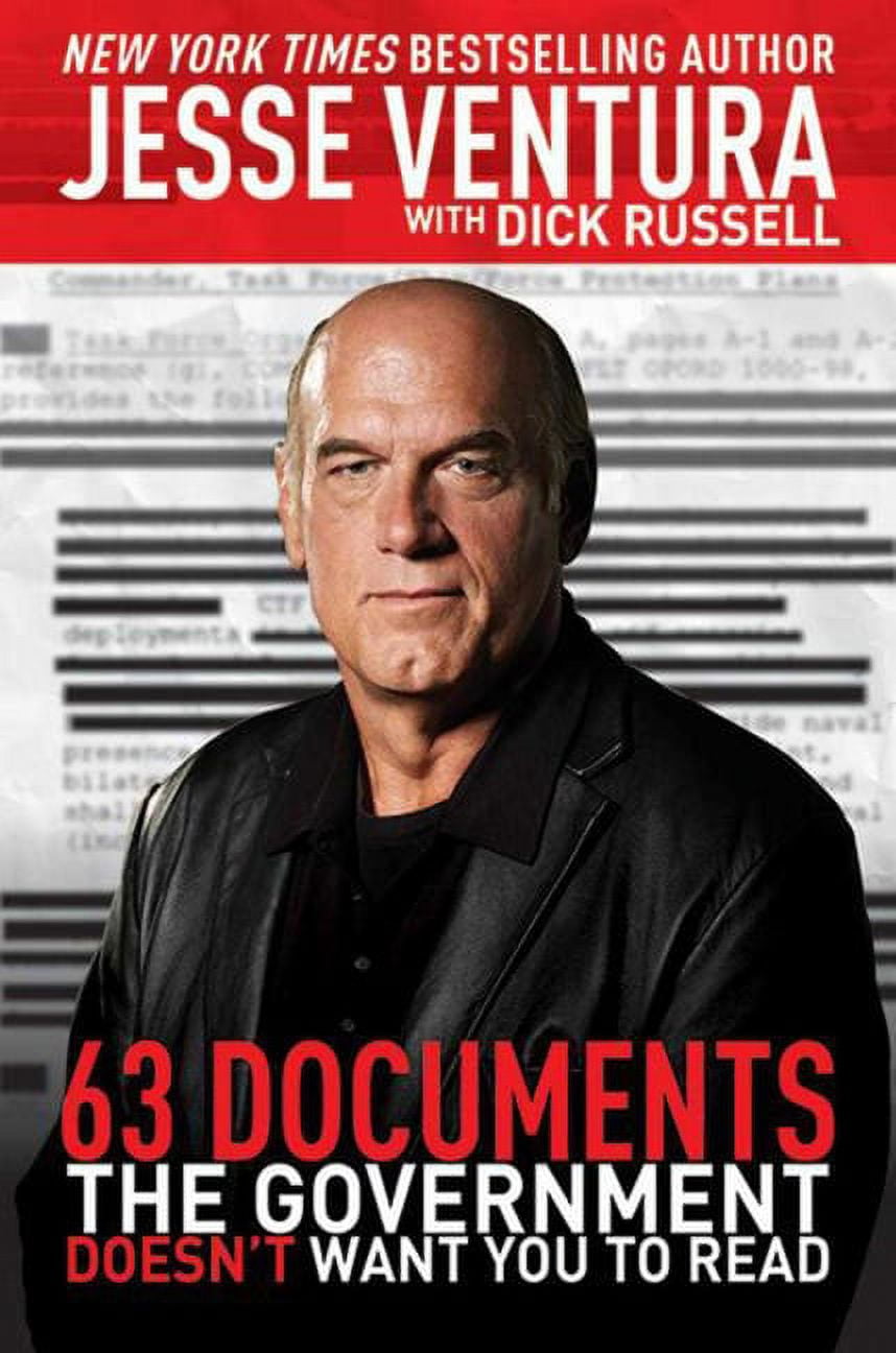 JESSE VENTURA; DICK RUSSELL 63 Documents the Government Doesn't Want You to Read (Paperback)