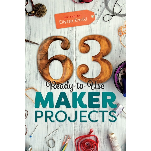 63 Ready-To-Use Maker Projects, (Paperback)