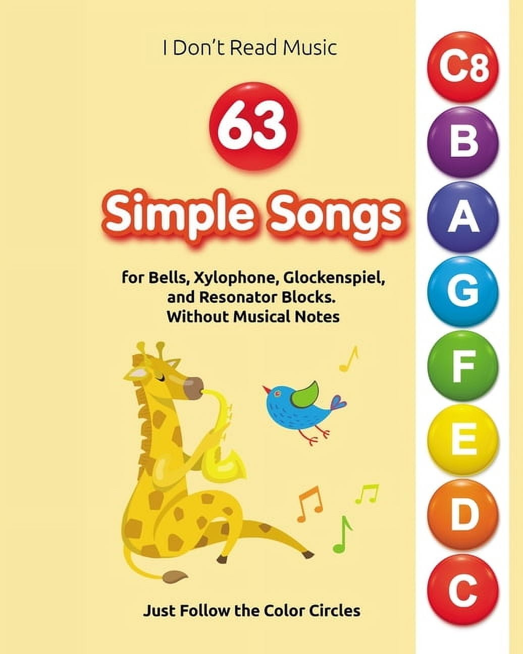 63 Simple Songs for Bells, Xylophone, Glockenspiel, and Resonator Blocks: Without Musical Notes: Just Follow the Color C, (Paperback)
