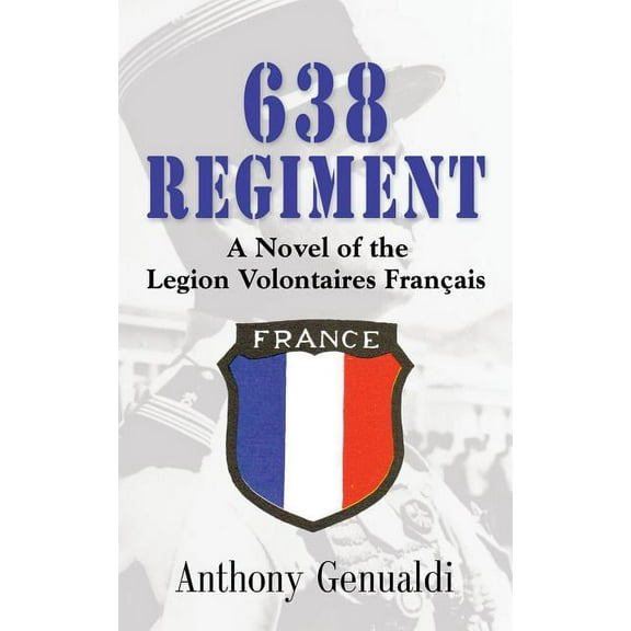 638 Regiment: A Novel of the Legion Volontaires Francais (Paperback)
