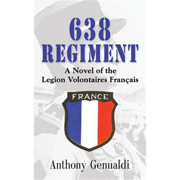 Pre-Owned 638 Regiment: A Novel of the Legion Volontaires Francais (Paperback)