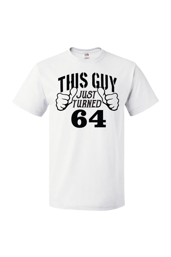 64th Birthday Gift For 64 Year Old This Guy Turned 64 T Shirt Gift