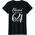 thumbnail image 1 of 64th Birthday Tee Gift and Blessed for 64 Years Birthday T-Shirt, 1 of 3