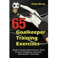 thumbnail image 1 of 65 Goalkeeper Training Exercises: Modern Games-Based Soccer Drills for Shot Stopping, Footwork, Distribution, and More, 1 of 1