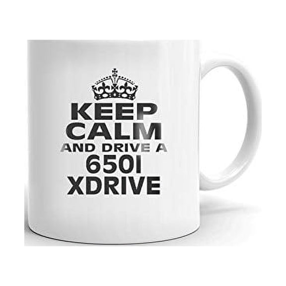 650I XDRIVE Keep Calm and Drive Coffee Tea Ceramic Mug