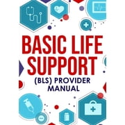 Basic Life Support BLS Provider Manual, Paperback